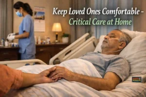 “Elderly critical care at home in Bangalore with family support and trained nurse”